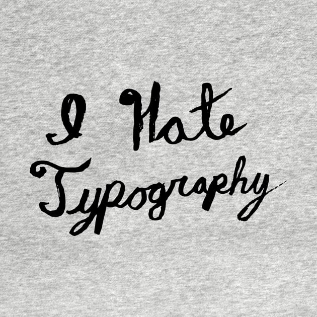 I hate typography by B0red